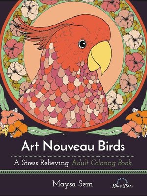 cover image of Art Nouveau Birds: A Stress Relieving Adult Coloring Book